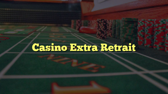 Casino Extra Retrait