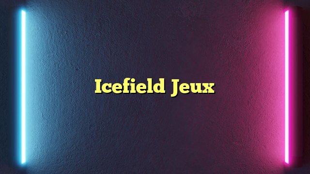 Icefield Jeux