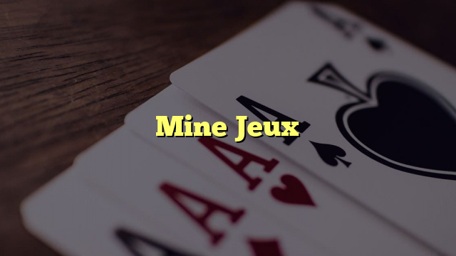 Mine Jeux