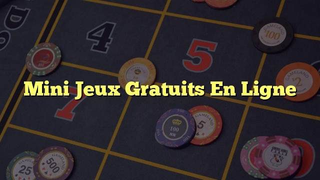 Mini Jeux Gratuits En Ligne