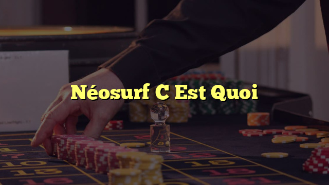 Néosurf C Est Quoi