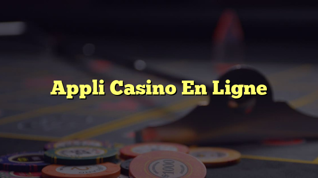 Appli Casino En Ligne