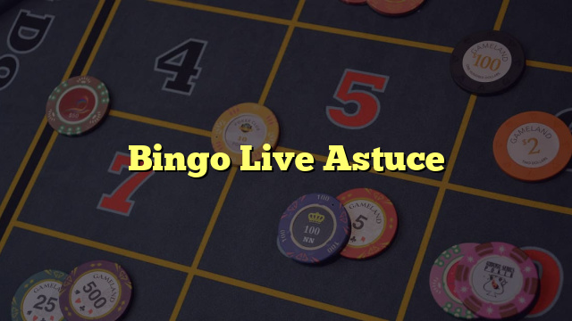 Bingo Live Astuce