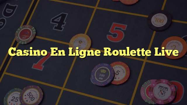 Casino En Ligne Roulette Live