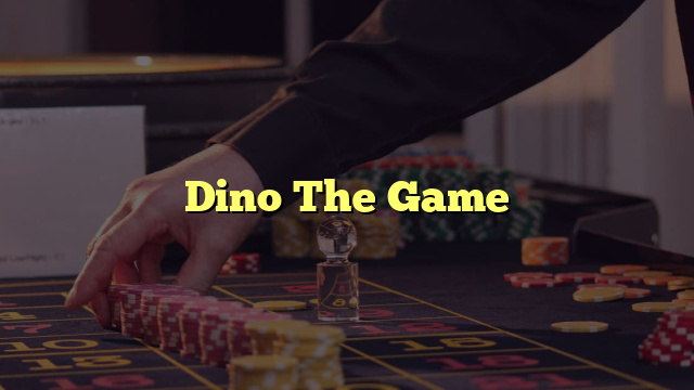 Dino The Game