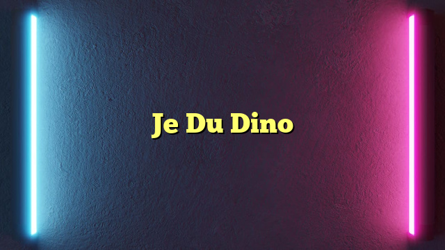 Je Du Dino