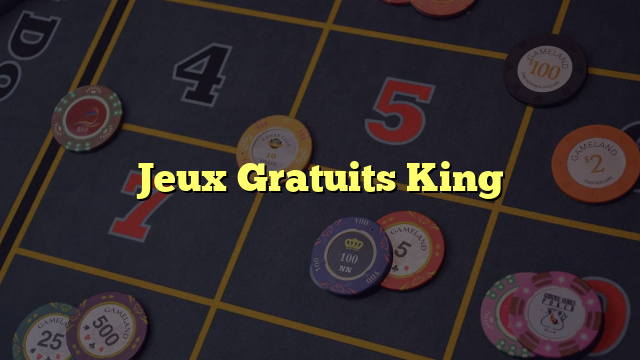 Jeux Gratuits King