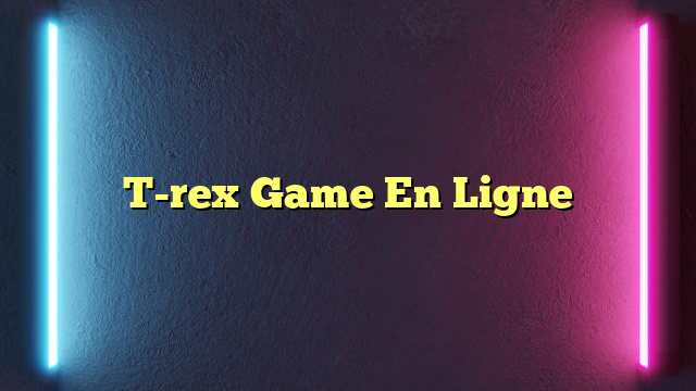 T-rex Game En Ligne