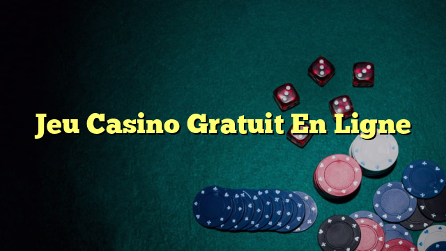 Jeu Casino Gratuit En Ligne