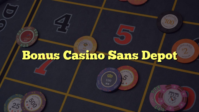 Bonus Casino Sans Depot