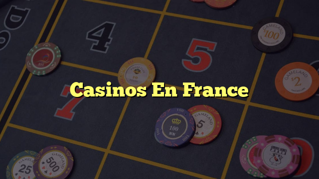 Casinos En France