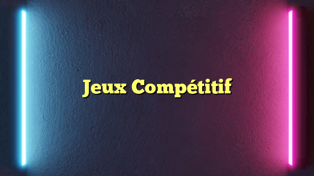 Jeux Compétitif