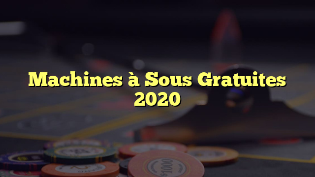 Machines à Sous Gratuites 2020