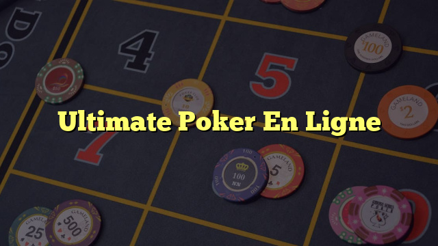 Ultimate Poker En Ligne