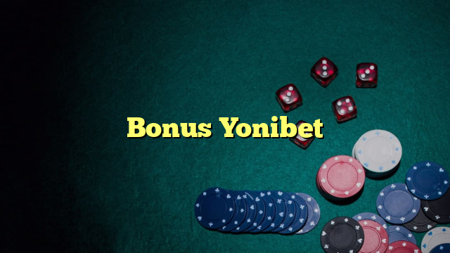 Bonus Yonibet