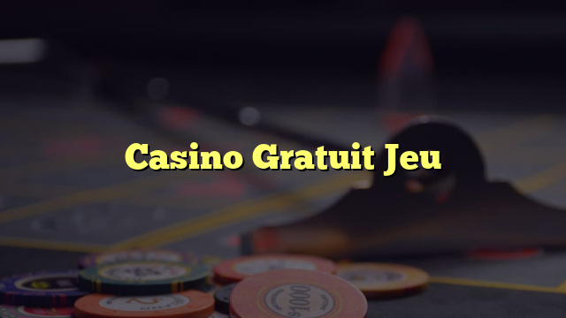 Casino Gratuit Jeu