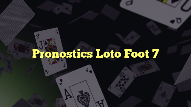 Pronostics Loto Foot 7