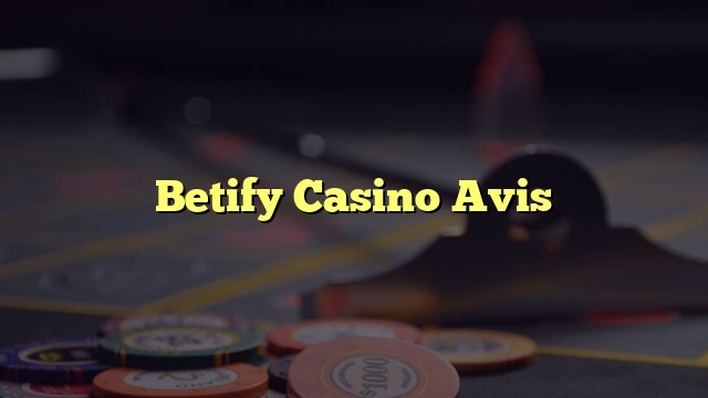 Betify Casino Avis