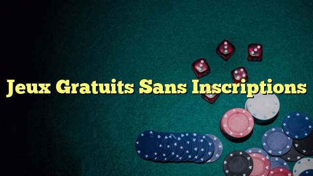 Jeux Gratuits Sans Inscriptions