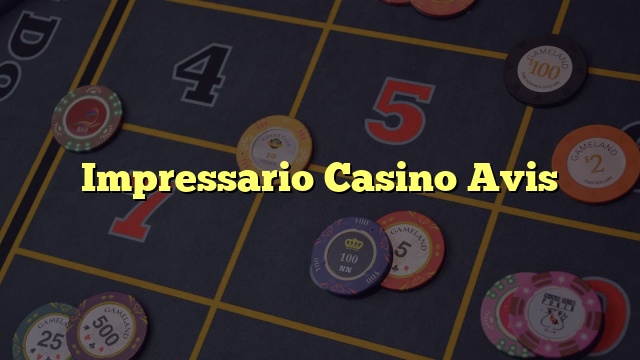 Impressario Casino Avis