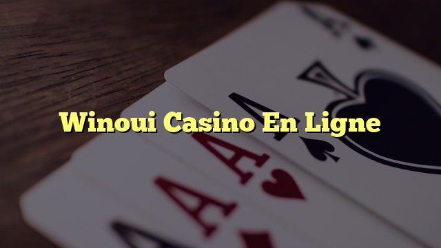 Winoui Casino En Ligne